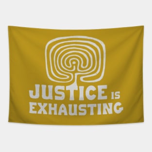 Justice is exhausting Tapestry