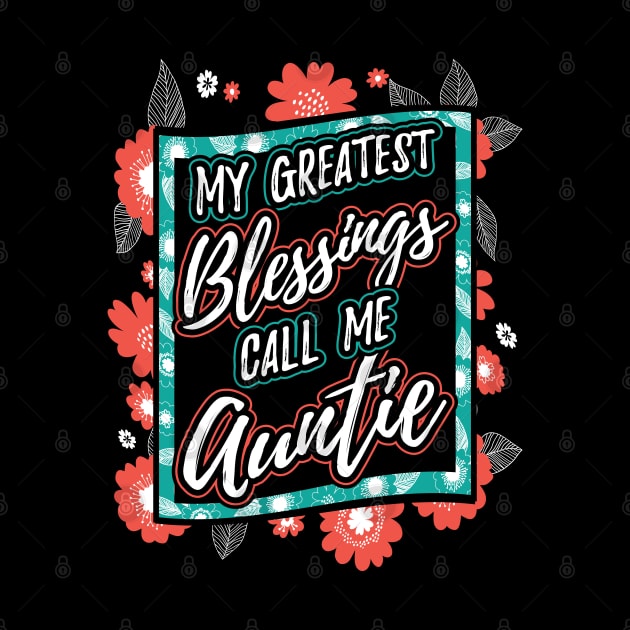 My Greatest Blessings Call Me Auntie Gift by aneisha