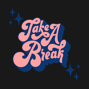 Take a break T-Shirt