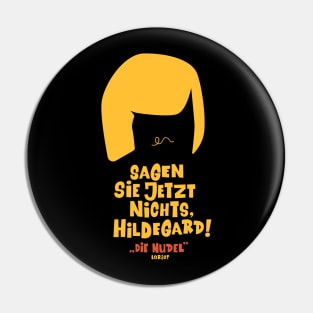 Sagen Sie jetzt nichts, Hildegard - Loriot - Die Nudel - TV Kult - Deutsch Pin