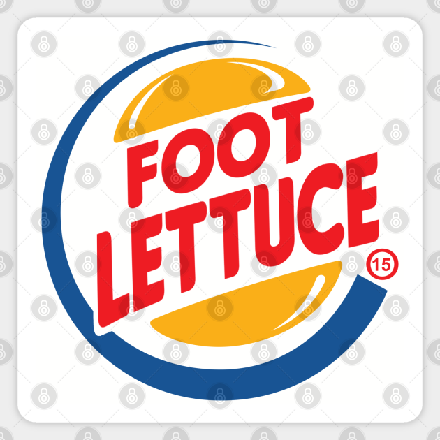 Burger King Foot Lettuce - Foot Lettuce - Sticker