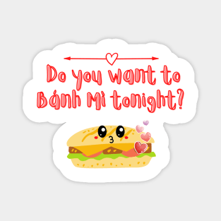 Do you want to Banh Mi tonight ? Magnet