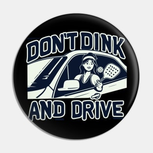 Funny Don't Dink And Drive Pickleball Pin