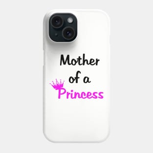 Mother Of A Princess Daughter Of A Queen Mummy Daughter Matching Mom Phone Case