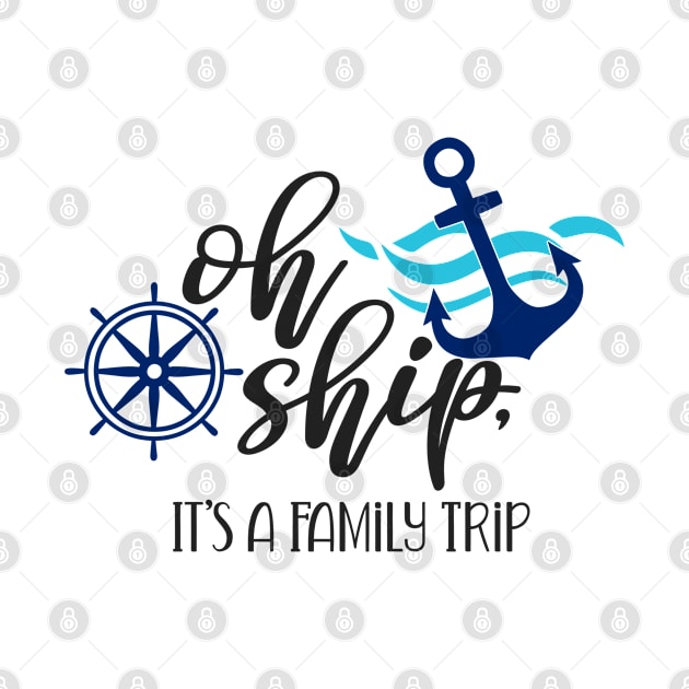 Oh Ship, Its a family Trip by bloomnc