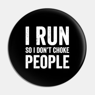 I run so I don't choke people Pin