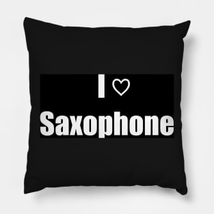 I Love Saxophone Pillow