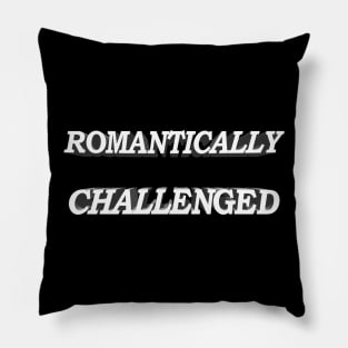 Romantically Challenged - Statement Tee Pillow