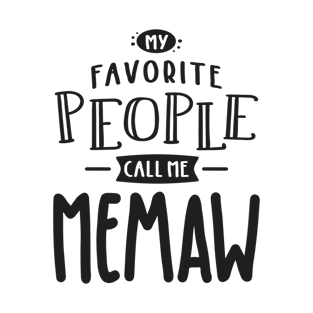 My Favorite People Call Me Memaw T-Shirt