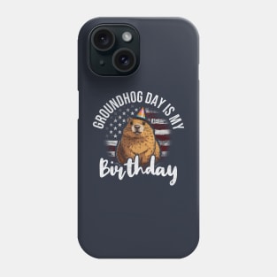 Groundhog day Is My Birthday Patriotic American Flag Phone Case