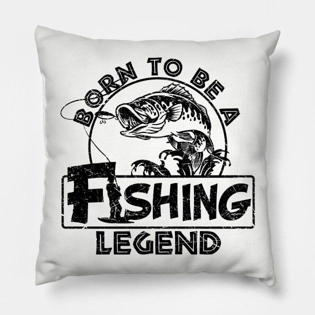 Born To Be A Fishing Legend Fisherman Gift Pillow by American Woman