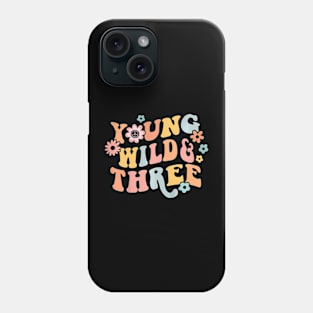 Young Wild & Three  Groovy 3rd Birthday Toddler Kids Phone Case