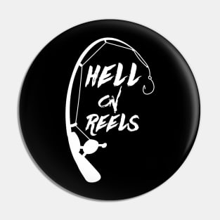 Hell on Reels Funny Fishing Fish Fisherman Pin