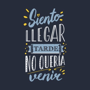 Siento llegar tarde T-Shirt