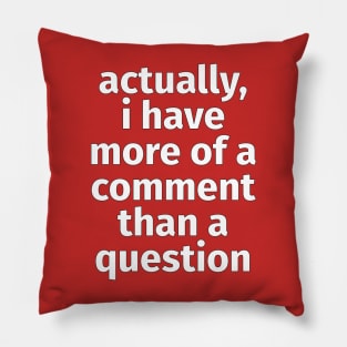 More of a Comment Pillow