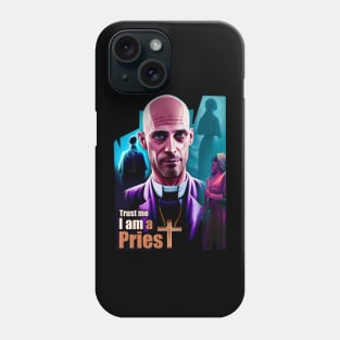 Trust Me! I’m a Priest Phone Case