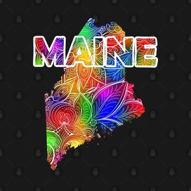 Colorful mandala art map of Maine with text in multicolor pattern by Happy Citizen