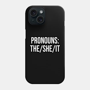 Pronouns The She It Phone Case