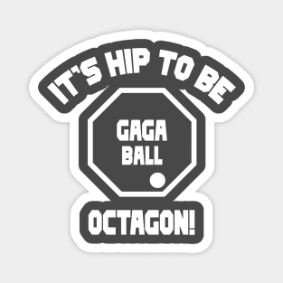 It's Hip To Be Octagon Magnet