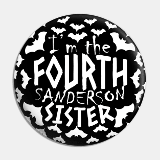 I'm The Fourth Sanderson Sister, Sister Hocus Pocus, Halloween Party, Halloween Tee Pin