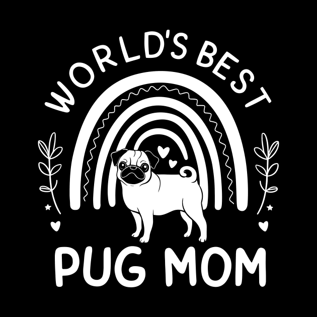 World's Best Pug Mom Rainbow and Stars Cute Dog Lover by Indigo Lake