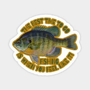 The Best Time To Go Fishing Sticker and Magnets | Blue Gill | Cherie(c)2021 Magnet