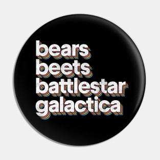 Bears - Beets - Battlestar Galactica Pin