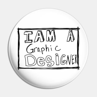 I am A Graphic Designer Pin