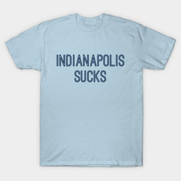 Disover Indianapolis Sucks (Navy Text) - Indianapolis Sucks - T-Shirt