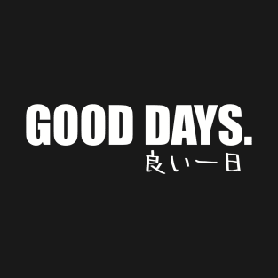 Good days T-Shirt