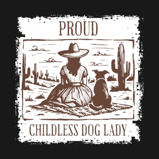 Proud childless dog lady T-Shirt Proud childless dog lady T-Shirt