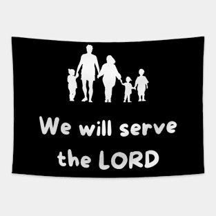 We will serve the LORD -Bible Verse Tapestry