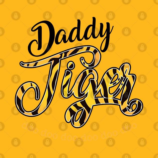 Dady Tiger - Doo doo doo by MandaTshirt