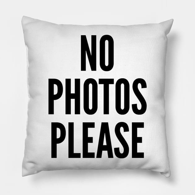 No Photo Please - Anti Paparazzi Pillow by RobinBobbinStore