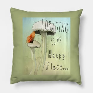 Foraging is my happy place Pillow