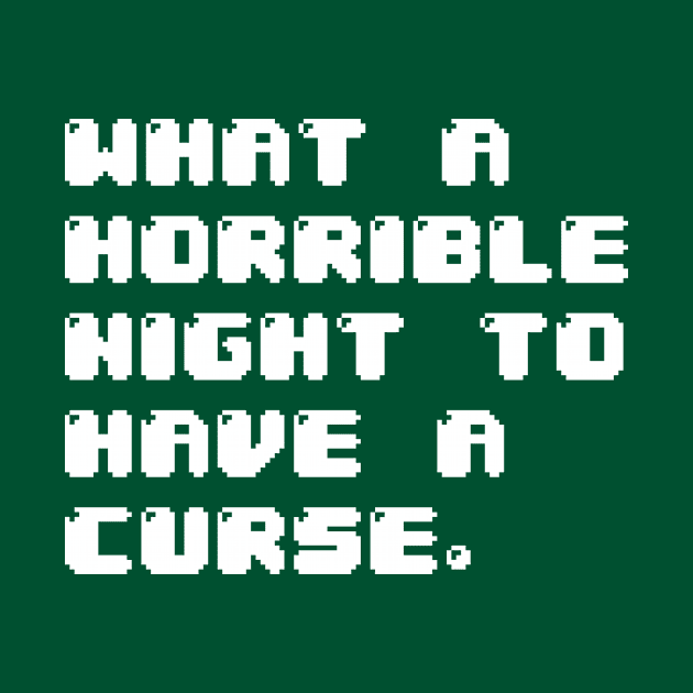 WHAT A HORRIBLE NIGHT TO HAVE A CURSE by Draslump