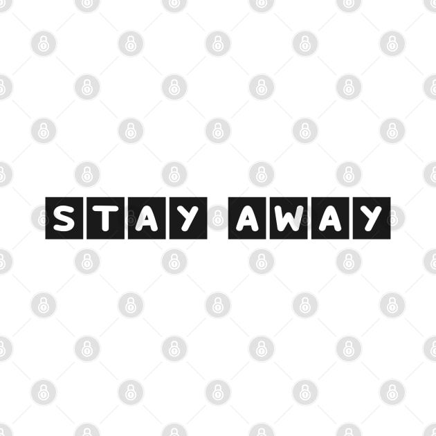 Stay Away by dewarafoni