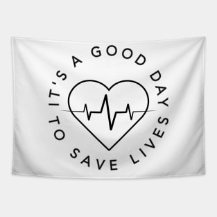 Its a Beautiful Day To Save lives Gift T-Shirt Tapestry