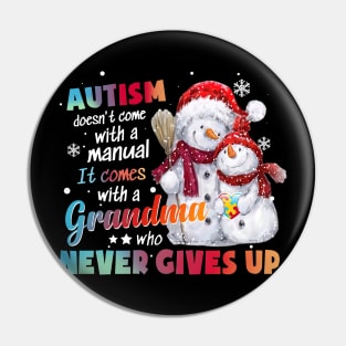 Autism Doesn't Come With A Manual It Comes With A Grandma Pin