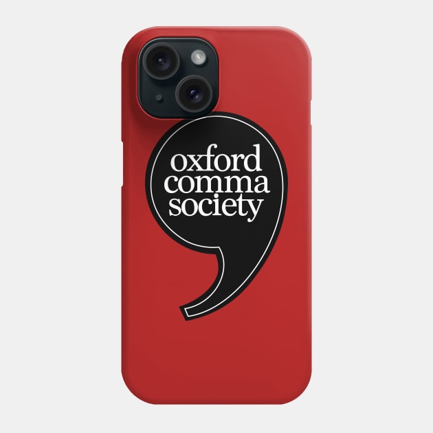 Oxford Comma Society Phone Case by sparkling-in-silence