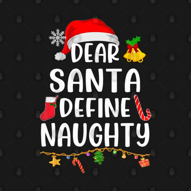 Dear Santa Define Naughty Xmas Pajamas Christmas Nice by Mitsue Kersting