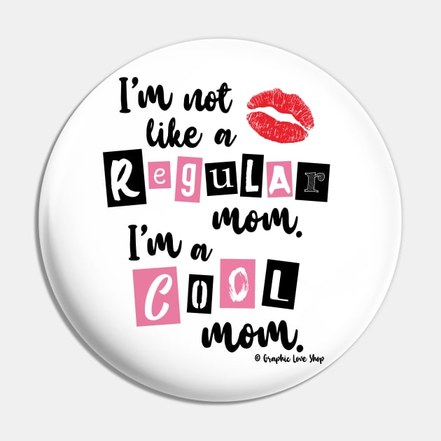 I'm not like a Regular Mom © GraphicLoveShop Pin by GraphicLoveShop