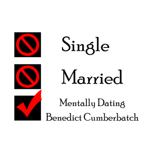 Mentally Dating Benedict Cumberbatch T-Shirt