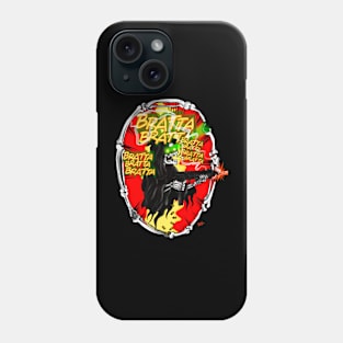 Bratta bratta bratta Phone Case