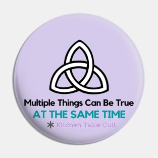Multiple Things Can Be True at the Same Time Pin