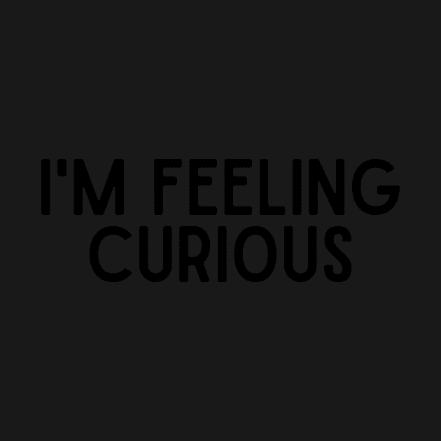 I'm Feeling Curious - Inspiring Quotes by BloomingDiaries