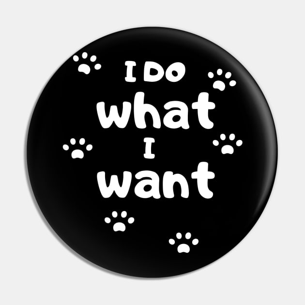 I Do What I Want Pin by Hunter_c4 "Click here to uncover more designs"