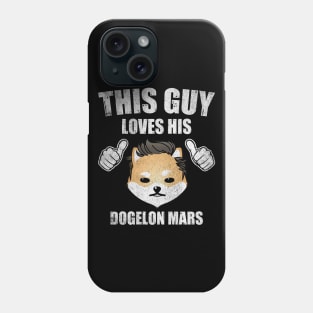 This Guy Loves His Dogelon Mars ELON Coin Valentine Crypto Token Cryptocurrency Blockchain Wallet Birthday Gift For Men Women Kids Phone Case