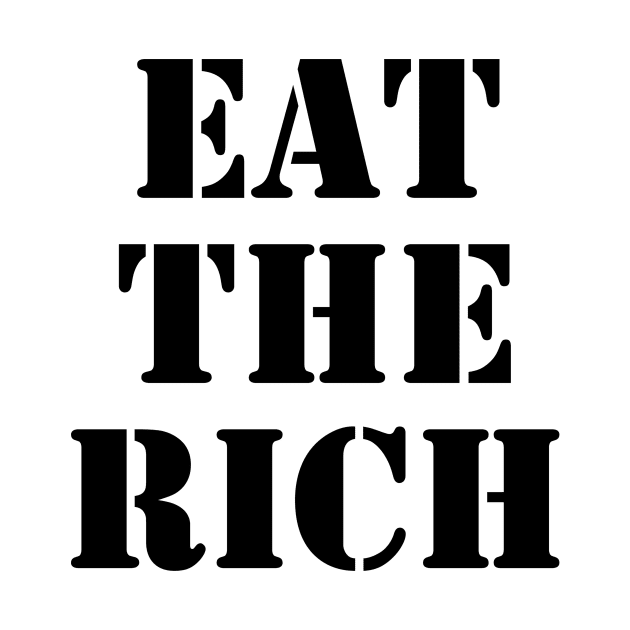 Eat the Rich (black) by MainsleyDesign