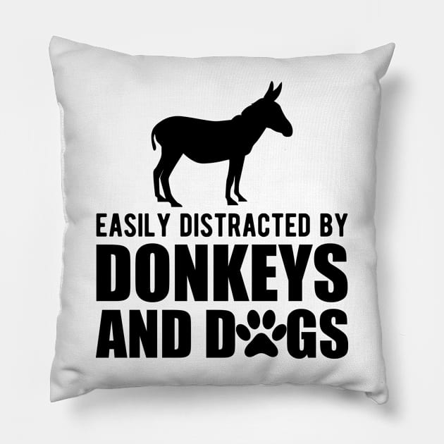 Donkey - Easily distracted by donkeys and dogs Pillow by KC Happy Shop